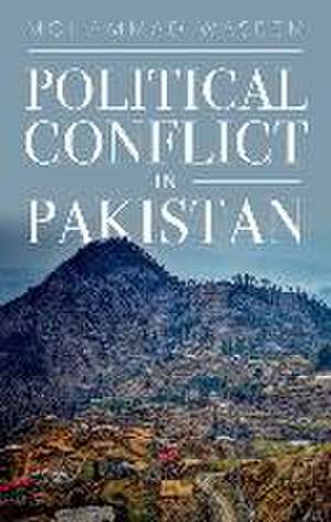 Political Conflict in Pakistan de Mohammad Waseem