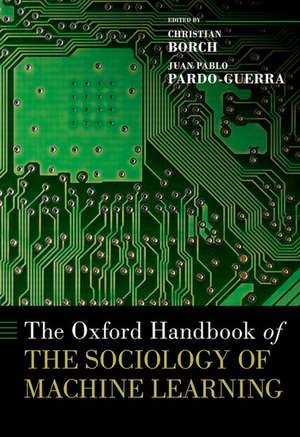 The Oxford Handbook of the Sociology of Machine Learning de Christian Borch