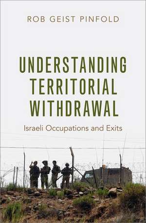 Understanding Territorial Withdrawal: Israeli Occupations and Exits de Rob Geist Pinfold