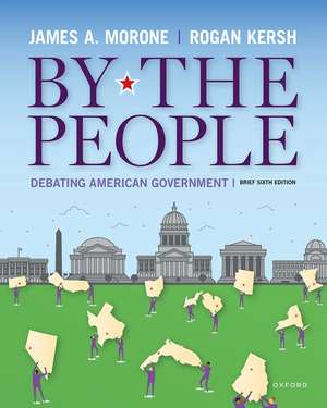 By the People: Debating American Government, Brief Edition de James Morone