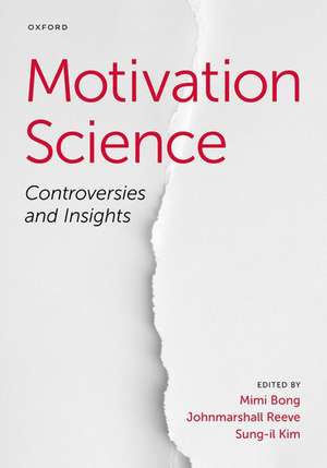 Motivation Science: Controversies and Insights de Mimi Bong