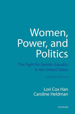 Women, Power, and Politics: The Fight for Gender Equality in the United States de Lori Cox-Han