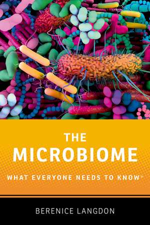 The Microbiome: What Everyone Needs to Know® de Berenice Langdon