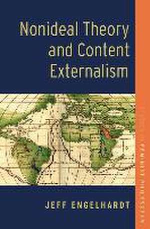 Nonideal Theory and Content Externalism de Jeff Engelhardt