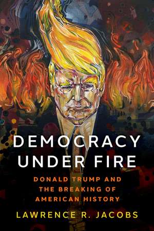 Democracy Under Fire de Lawrence R. Jacobs