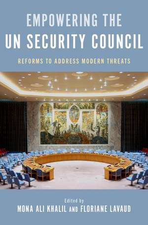 Empowering the UN Security Council: Reforms to Address Modern Threats de Mona Ali Khalil