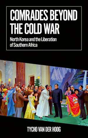 Comrades Beyond the Cold War de Tycho van der Hoog