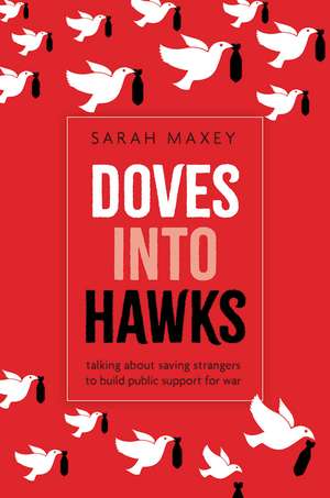 Doves Into Hawks de Sarah Maxey