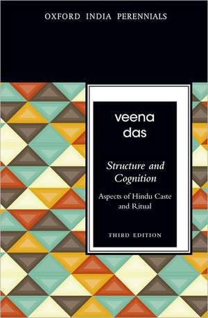 Structure and Cognition, Third Edition: Aspects of Hindu Caste and Ritual de Veena Das