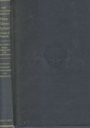 The Collected Works of Mary Sidney Herbert, Countess of Pembroke: Volume I: Poems, Translations, and Correspondence de Mary Sidney Herbert