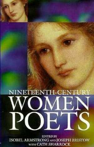 Nineteenth-Century Women Poets: An Oxford Anthology de Isobel Armstrong