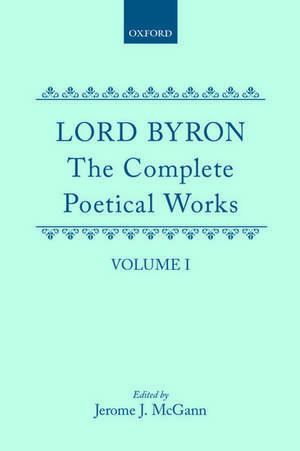 The Complete Poetical Works: Volume 1 de George Gordon Lord Byron