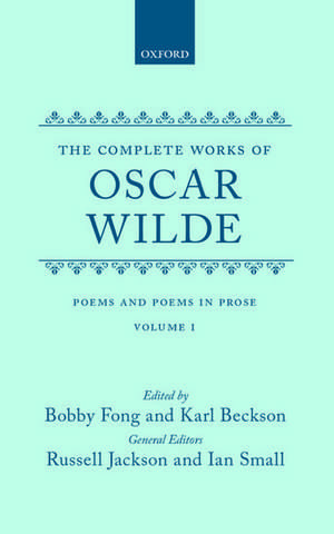 The Complete Works of Oscar Wilde: Volume I: Poems and Poems in Prose de Oscar Wilde