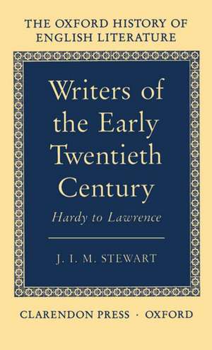 Writers of the Early Twentieth Century: Hardy to Lawrence de J. I. M. Stewart