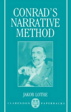 Conrad's Narrative Method de Jakob Lothe