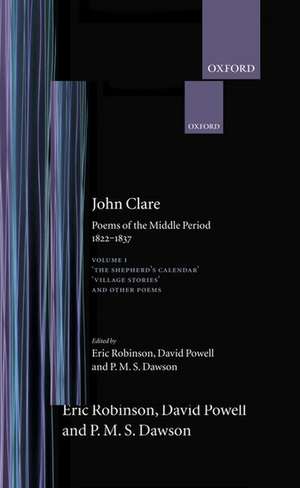 Poems of the Middle Period, 1822-1837: Volume I: The Shepherd's Calendar, Village Stories and Other Poems de John Clare