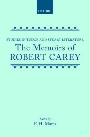 The Memoirs of Robert Carey de F. H. Mares