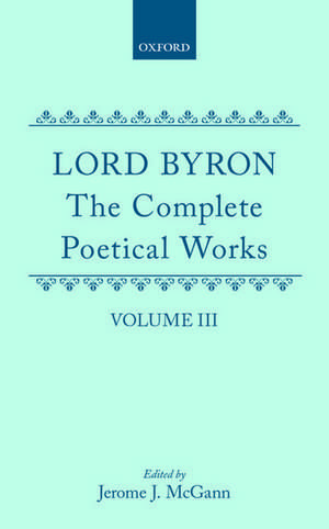 The Complete Poetical Works: Volume 3 de George Gordon Lord Byron