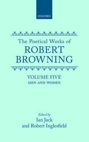 The Poetical Works of Robert Browning: Volume V. Men and Women de Robert Browning