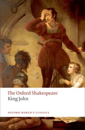 The Oxford Shakespeare: King John de William Shakespeare