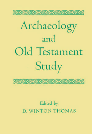 Archaeology and Old Testament Study de D. Winton Thomas