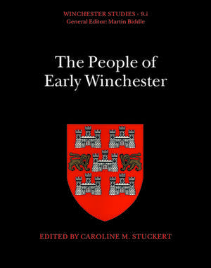 The People of Early Winchester: Winchester Studies 9.i de Caroline M. Stuckert