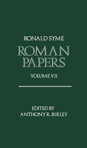 Roman Papers Volume VII de Ronald Syme