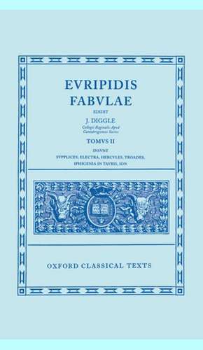 Euripides Fabulae: Vol. II: (Sup., El., Her., Tro., Iph.Tau., Ion) de James Diggle