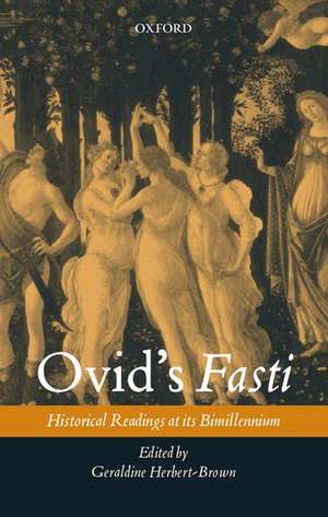 Ovid's Fasti: Historical Readings at its Bimillennium de Geraldine Herbert-Brown