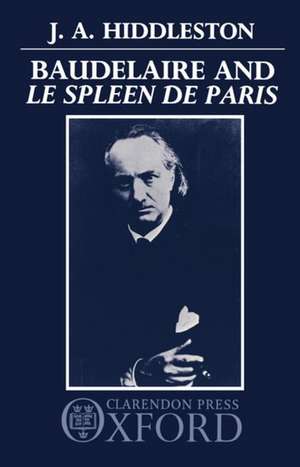 Baudelaire and 'Le Spleen de Paris' de J. A. Hiddleston