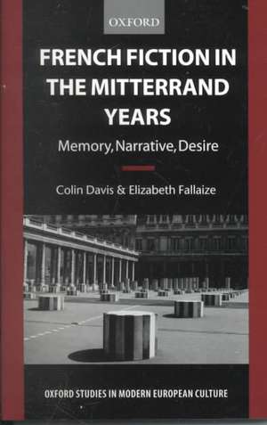 French Fiction in the Mitterrand Years: Memory, Narrative, Desire de Colin Davis