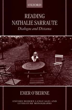 Reading Nathalie Sarraute: Dialogue and Distance de Emer O'Beirne