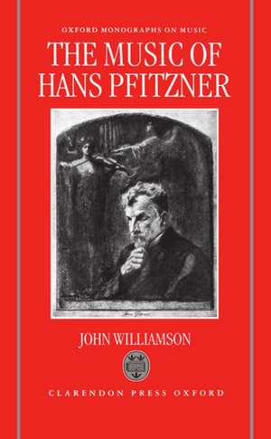 The Music of Hans Pfitzner de John Williamson