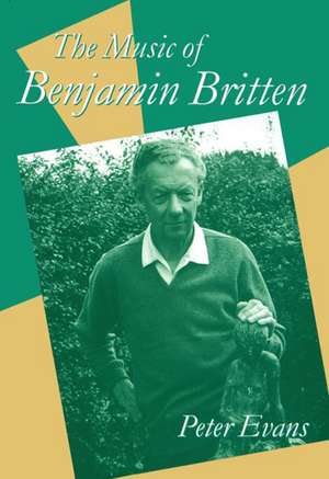 The Music of Benjamin Britten de Peter Evans