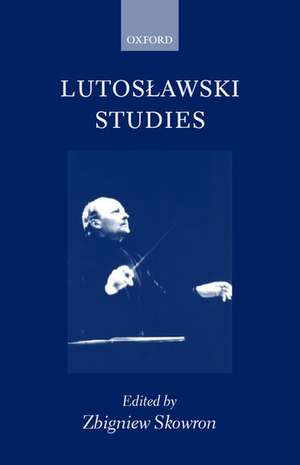 Lutoslawski Studies de Zbigniew Skowron