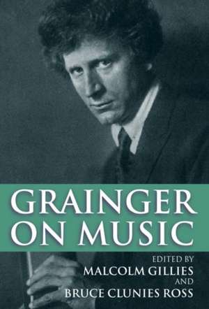 Grainger on Music de Percy Grainger