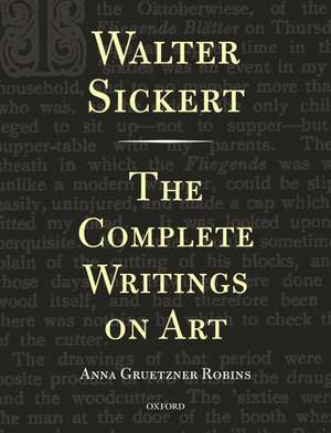 Walter Sickert: The Complete Writings on Art de Walter Sickert