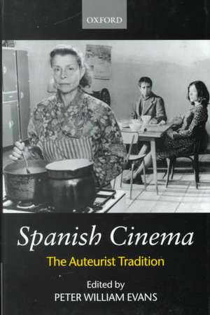 Spanish Cinema: The Auteurist Tradition de Peter Evans