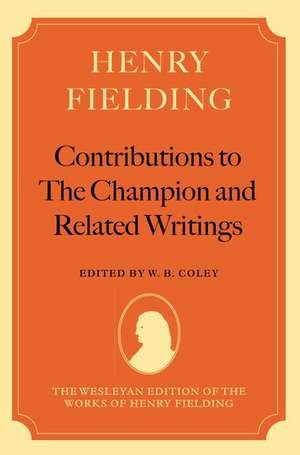 Henry Fielding: Contributions to The Champion, and Related Writings de Henry Fielding