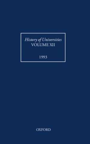 History of Universities: Volume XII: 1993 de Laurence Brockliss