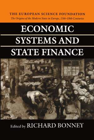 Economic Systems and State Finance: The Origins of the Modern State in Europe 13th to 18th Centuries de Richard Bonney