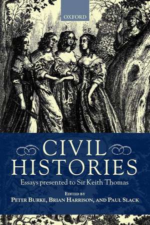 Civil Histories: Essays Presented to Sir Keith Thomas de Peter Burke