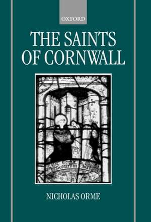 The Saints of Cornwall de Nicholas Orme