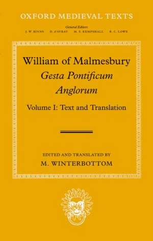 William of Malmesbury: Gesta Pontificum Anglorum, The History of the English Bishops: Volume I: Text and Translation de Michael Winterbottom