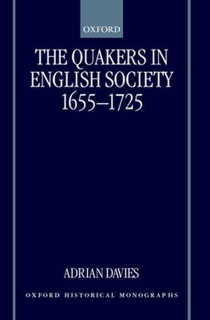 The Quakers in English Society, 1655-1725 de Adrian Davies