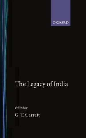 The Legacy of India de G. T. Garratt