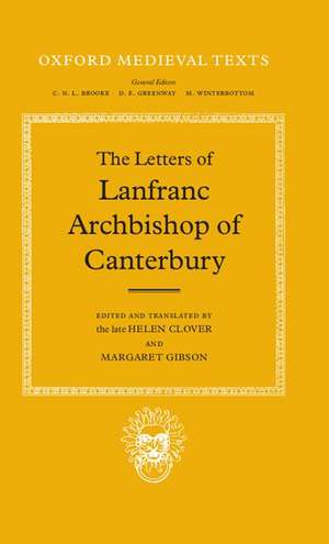 The Letters of Lanfranc, Archbishop of Canterbury de Lanfranc of Bec