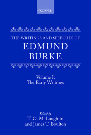 The Writings and Speeches of Edmund Burke: Volume I: The Early Writings de Edmund Burke