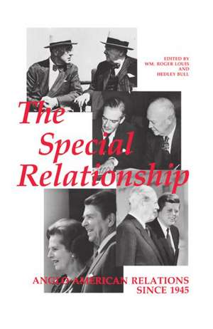 The Special Relationship: Anglo-American Relations since 1945 de Wm Roger Louis