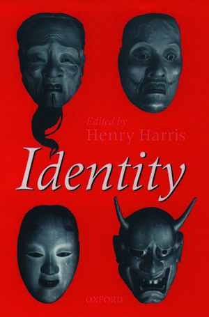 Identity: Essays Based on Herbert Spencer Lectures Given in the University of Oxford de Henry Harris